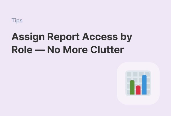 Control Report Access by Role and Responsibility